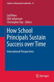 How School Principals Sustain Success over Time International Perspectives【電子書籍】