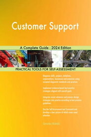 Customer Support A Complete Guide - 2024 Edition【電子書籍】[ Gerardus Blokdyk ]