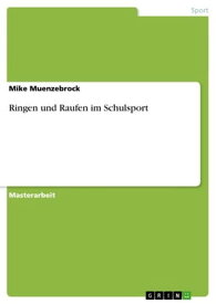 Ringen und Raufen im Schulsport【電子書籍】[ Mike Muenzebrock ]