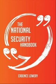 The National Security Agency Handbook - Everything You Need To Know About National Security Agency【電子書籍】[ Cadence Lowery ]
