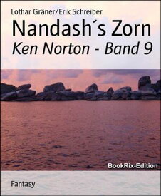 Nandash´s Zorn Ken Norton - Band 9【電子書籍】[ Erik Schreiber ]