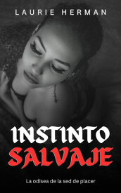 Instinto salvaje【電子書籍】[ LAURIE HERMAN ]
