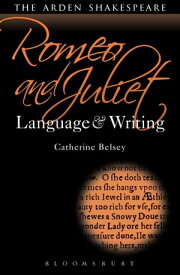 Romeo and Juliet: Language and Writing【電子書籍】[ Prof. Catherine Belsey ]