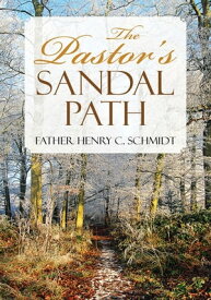The Pastor's Sandal Path【電子書籍】[ Father Henry C. Schmid ]