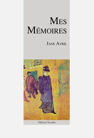 Mes m?moires【電子書籍】[ Jane Avril ]
