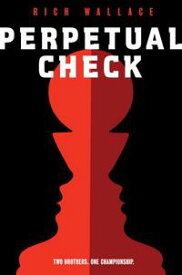 Perpetual Check【電子書籍】[ Rich Wallace ]