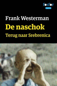 De naschok terug naar Srebrenica【電子書籍】[ Frank Westerman ]