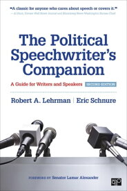 The Political Speechwriter′s Companion A Guide for Writers and Speakers【電子書籍】[ Robert A. Lehrman ]