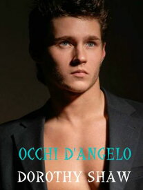 Occhi d'angelo【電子書籍】[ Dorothy Shaw ]