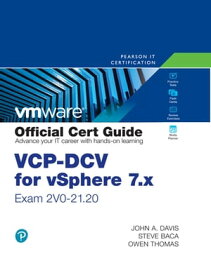VCP-DCV for vSphere 7.x (Exam 2V0-21.20) Official Cert Guide【電子書籍】[ John Davis ]