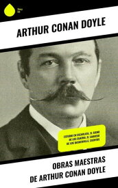 Obras Maestras de Arthur Conan Doyle Estudio en Escarlata, El Signo de los cuatro, El Sabueso de los Baskerville, Cuentos【電子書籍】[ Arthur Conan Doyle ]