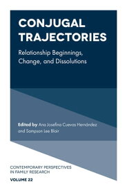 Conjugal Trajectories Relationship Beginnings, Change, and Dissolutions【電子書籍】