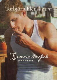 Om Tjuvens dagbok av Jean Genet【電子書籍】[ Torbj?rn Elensky ]