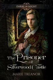 The Prisoner of Silverwood Castle【電子書籍】[ Marie Treanor ]