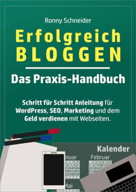 Erfolgreich Bloggen Das Praxis Handbuch f?r WordPress, SEO, Marketing und Geld verdienen mit Blogs【電子書籍】[ Ronny Schneider ]