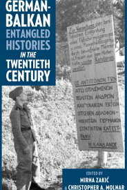 German-Balkan Entangled Histories in the Twentieth Century【電子書籍】