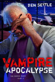 Vampire Apocalypse: The Enoch Wars, Book 2【電子書籍】[ Ben Settle ]