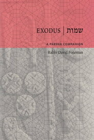 Exodus A Parsha Companion【電子書籍】[ Fohrman, David ]