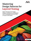 Mastering Design Patterns for Layered Testing: Master Strategic Test Design, Enhance Automation, and Integra…