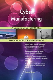 Cyber Manufacturing A Complete Guide - 2020 Edition【電子書籍】[ Gerardus Blokdyk ]