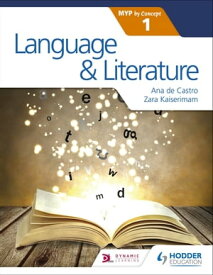 Language and Literature for the IB MYP 1【電子書籍】[ Zara Kaiserimam ]
