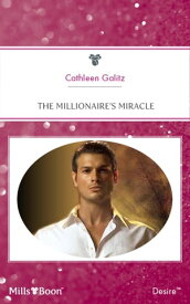 The Millionaire's Miracle【電子書籍】[ Cathleen Galitz ]