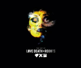 The Art of Love, Death + Robots【電子書籍】[ Ramin Zahed ]