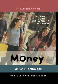 Money Getting It, Using It, and Avoiding the Traps【電子書籍】[ Robin F. Brancato ]