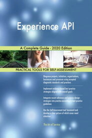 Experience API A Complete Guide - 2020 Edition【電子書籍】[ Gerardus Blokdyk ]