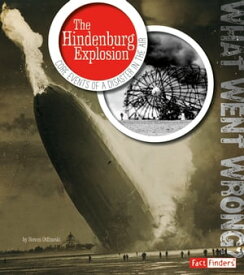 The Hindenburg Explosion Core Events of a Disaster in the Air【電子書籍】[ Steven Otfinoski ]