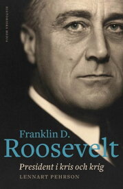 Franklin D. Roosevelt【電子書籍】[ Lennart Pehrson ]