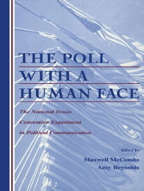 The Poll With A Human Face The National Issues Convention Experiment in Political Communication【電子書籍】