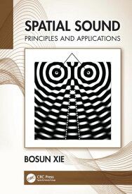 Spatial Sound Principles and Applications【電子書籍】[ Bosun Xie ]