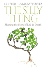 The Silly Thing Shaping the Story of Life and Death【電子書籍】[ Esther Ramsay-Jones ]