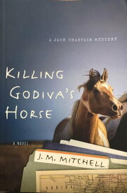 Killing Godiva's Horse【電子書籍】[ J.M. Mitchell ]