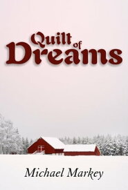 Quilt of Dreams【電子書籍】[ Michael Markey ]