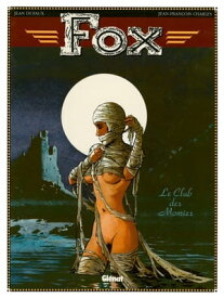 Fox - Tome 05 Le Club des momies【電子書籍】[ Jean Dufaux ]