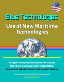 Blue Technologies: Use of New Maritime Technologies to Improve Efficiency and Mission Performance of the Coa…