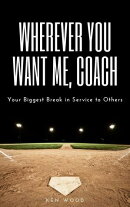 Wherever You Want Me, Coach | Your Biggest Break in Service to Others