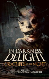 Creatures of the Night In Darkness, Delight, #2【電子書籍】[ Jeff Strand ]