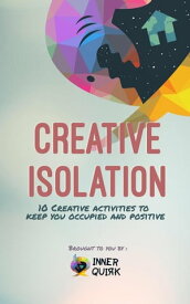 Creative Isolation【電子書籍】[ Inner Quirk ]