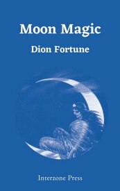 Moon Magic【電子書籍】[ Dion Fortune ]