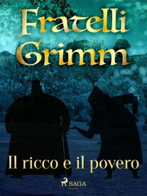 Il ricco e il povero【電子書籍】[ Brothers Grimm ]