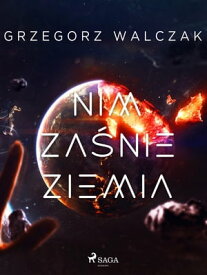 Nim za?nie Ziemia【電子書籍】[ Grzegorz Walczak ]