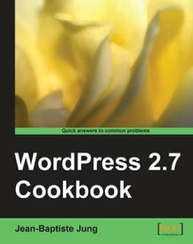 WordPress 2.7 Cookbook【電子書籍】[ Jean-Baptiste Jung ]