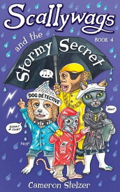 Scallywags and the Stormy Secret【電子書籍】[ Stelzer ]