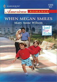 When Megan Smiles【電子書籍】[ Mary Anne Wilson ]