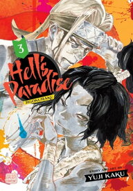Hell’s Paradise: Jigokuraku, Vol. 3【電子書籍】[ Yuji Kaku ]