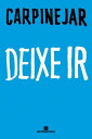 Deixe ir【電子書籍】[ Carpinejar ]