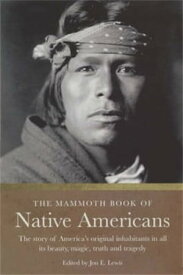 The Mammoth Book of Native Americans【電子書籍】[ Jon E. Lewis ]